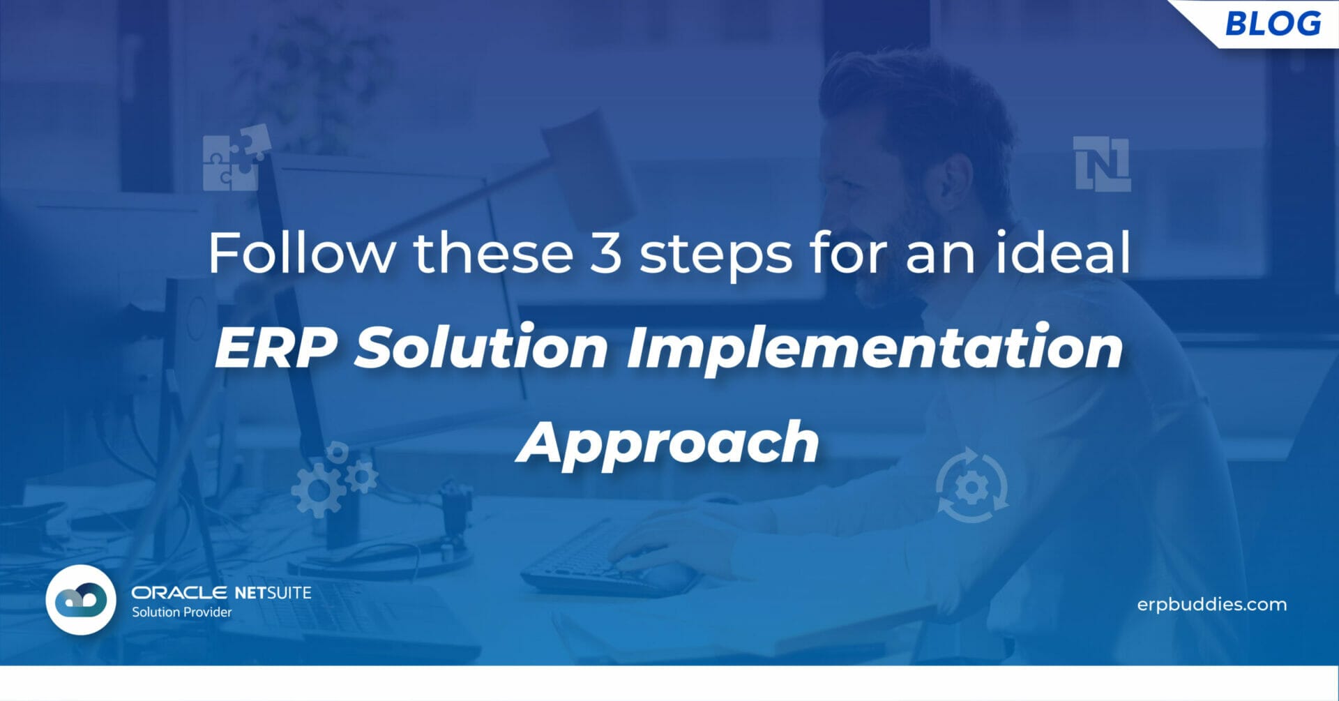 3 steps for an ideal ERP Solution implementation approach