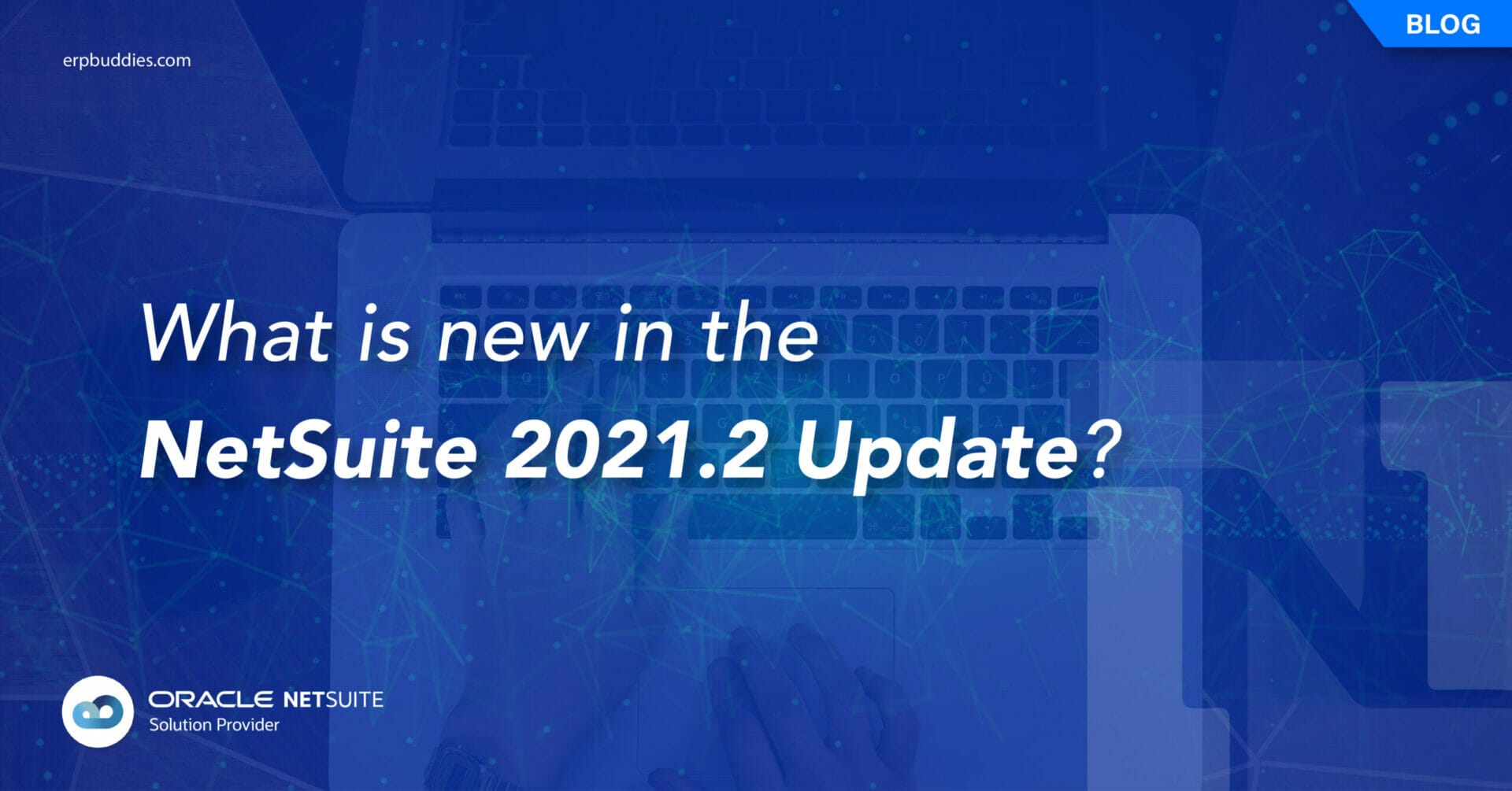 What is new in the NetSuite 2021.2 Update?