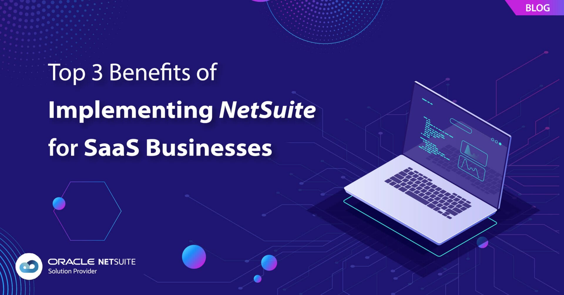 Top 3 Benefits of Implementing NetSuite for SaaS Businesses
